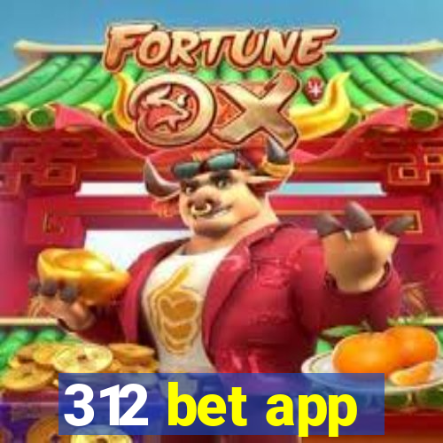 312 bet app